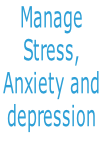 Manage  Stress,  Anxiety and  depression